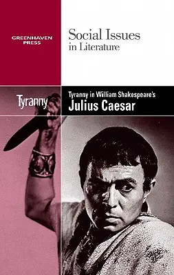 Tirania în Iulius Cezar de William Shakespeare - Tyranny in William Shakespeare's Julius Caesar