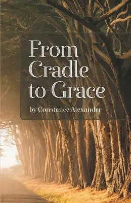 De la leagăn la grație - From Cradle to Grace