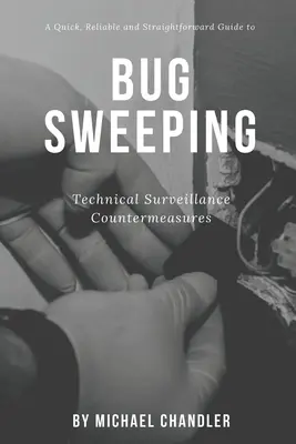 Contramăsuri tehnice de supraveghere: Un ghid rapid, fiabil și simplu pentru curățarea microfoanelor - Technical Surveillance Countermeasures: A quick, reliable & straightforward guide to bug sweeping