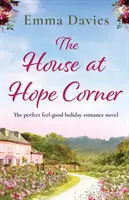 The House at Hope Corner: Romanul de dragoste de vacanță perfect pentru a te simți bine - The House at Hope Corner: The perfect feel-good holiday romance novel