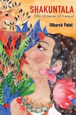 Shakuntala: Femeia nedreptățită - Shakuntala: The Woman Wronged