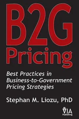 B2G Pricing: Cele mai bune practici în strategiile de stabilire a prețurilor de la întreprindere la guvern - B2G Pricing: Best Practices in Business-to-Government Pricing Strategies