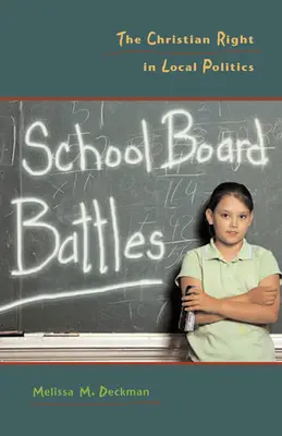 School Board Battles: Dreapta creștină în politica locală - School Board Battles: The Christian Right in Local Politics