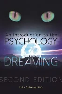 O introducere în psihologia visului (An Introduction to the Psychology of Dreaming) - An Introduction to the Psychology of Dreaming