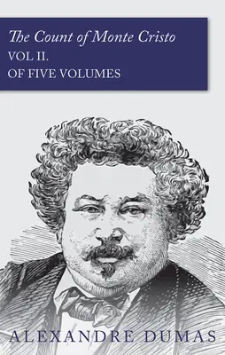 Contele de Monte Cristo - Vol II. (În cinci volume) - The Count of Monte Cristo - Vol II. (In Five Volumes)