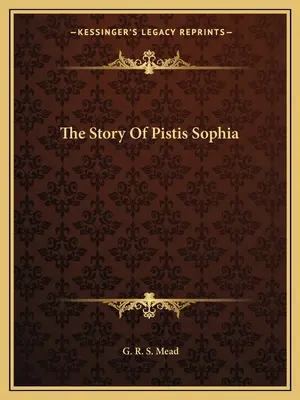 Povestea lui Pistis Sophia - The Story Of Pistis Sophia