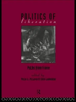 Politica de eliberare: Căi de la Freire - The Politics of Liberation: Paths from Freire