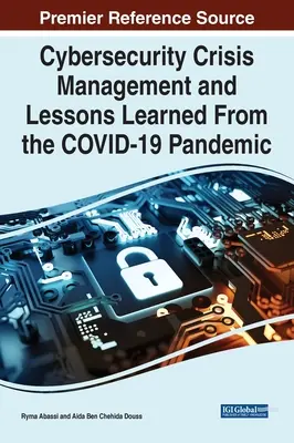 Gestionarea crizelor de securitate cibernetică și lecțiile învățate din pandemia COVID-19 - Cybersecurity Crisis Management and Lessons Learned From the COVID-19 Pandemic