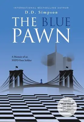 The Blue Pawn: Memoriile unui infanterist din NYPD - The Blue Pawn: A Memoir of an NYPD Foot Soldier