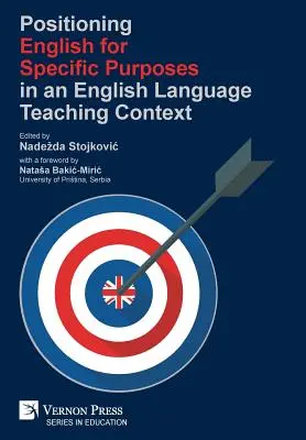 Poziționarea limbii engleze pentru scopuri specifice într-un context de predare a limbii engleze - Positioning English for Specific Purposes in an English Language Teaching Context