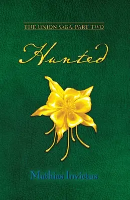 Hunted: The Union Saga Partea a doua - Hunted: The Union Saga Part Two