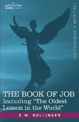 Cartea lui Iov, inclusiv cea mai veche lecție din lume - The Book of Job, Including the Oldest Lesson in the World