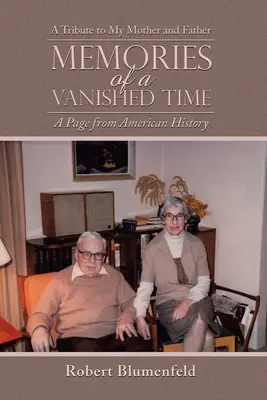 Amintirile unui timp dispărut: Un omagiu adus mamei și tatălui meu - Memories of a Vanished Time: A Tribute to My Mother and Father