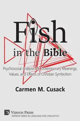 Peștii în Biblie: Analiza psihosocială a semnificațiilor, valorilor și efectelor contemporane ale simbolismului creștin - Fish in the Bible: Psychosocial Analysis of Contemporary Meanings, Values, and Effects of Christian Symbolism
