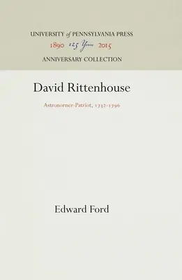 David Rittenhouse: Astronom-patriot, 1732-1796 - David Rittenhouse: Astronomer-Patriot, 1732-1796
