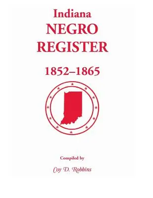 Registrul negrilor din Indiana, 1852-1865 - Indiana Negro Register, 1852-1865