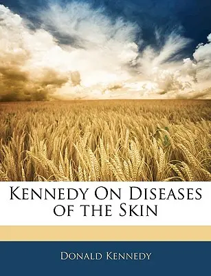 Kennedy despre bolile de piele - Kennedy on Diseases of the Skin