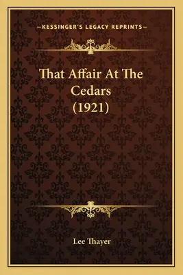 Afacerea de la Cedri (1921) - That Affair At The Cedars (1921)