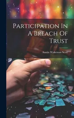 Participarea la o încălcare a încrederii - Participation In A Breach Of Trust