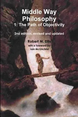 Filosofia căii de mijloc 1: Calea obiectivității - Middle Way Philosophy 1: The Path of Objectivity