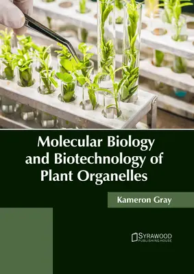Biologie moleculară și biotehnologie a organitelor vegetale - Molecular Biology and Biotechnology of Plant Organelles