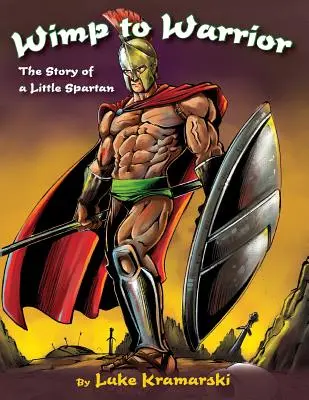 Wimp to Warrior: Povestea unui mic spartan - Wimp to Warrior: The Story of a Little Spartan