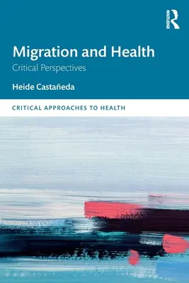 Migrație și sănătate: Perspective critice - Migration and Health: Critical Perspectives