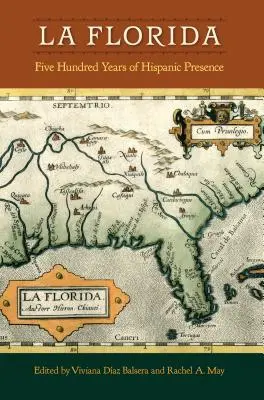 La Florida: Cinci sute de ani de prezență hispanică - La Florida: Five Hundred Years of Hispanic Presence