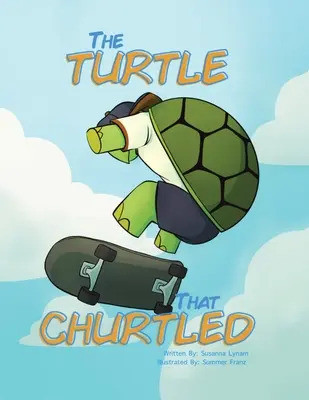 Turtle That Churtled - The Turtle That Churtled