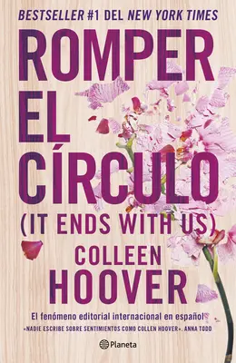 Romper El Crculo / Se termină cu noi (ediție în spaniolă) - Romper El Crculo / It Ends with Us (Spanish Edition)