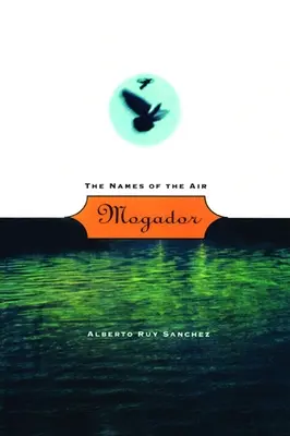 Mogador: Numele aerului: The Names of the Air - Mogador: The Names of the Air