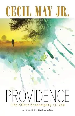 Providența: Suveranitatea tăcută a lui Dumnezeu - Providence: The Silent Sovereignty of God