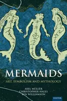 Sirene: Artă, simbolism și mitologie - Mermaids: Art, Symbolism and Mythology