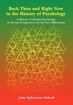Back Then and Right Now în istoria psihologiei: O istorie a psihologiei umane în perspective africane pentru noul mileniu - Back Then and Right Now in the History of Psychology: A History of Human Psychology in African Perspectives for the New Millennium