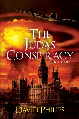 The Judas Conspiracy: Un thriller JFK - The Judas Conspiracy: A JFK Thriller