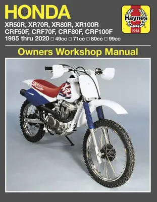Honda Xr50, Xr70r, Xr80r, Xr100r, Crf50f, Crf70f, Crf80f, Crf100f: 1985 până în 2020 - 49cc - 71cc - 80cc - 99cc - Honda Xr50, Xr70r, Xr80r, Xr100r, Crf50f, Crf70f, Crf80f, Crf100f: 1985 Thru 2020 - 49cc - 71cc - 80cc - 99cc