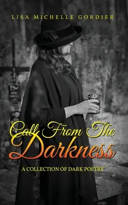 Apel din întuneric: O colecție de poezie întunecată - Call From the Darkness: A Collection of Dark Poetry