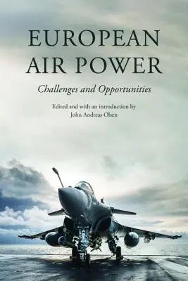 Puterea aeriană europeană: Provocări și oportunități - European Air Power: Challenges and Opportunities