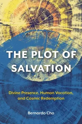 Terenul mântuirii: Prezența divină, vocația umană și răscumpărarea cosmică - The Plot of Salvation: Divine Presence, Human Vocation, and Cosmic Redemption