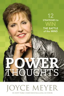 Gânduri puternice: 12 strategii pentru a câștiga bătălia minții - Power Thoughts: 12 Strategies to Win the Battle of the Mind