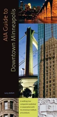Ghidul AIA pentru centrul orașului Minneapolis - AIA Guide to Downtown Minneapolis