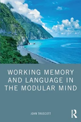 Memoria de lucru și limbajul în mintea modulară - Working Memory and Language in the Modular Mind