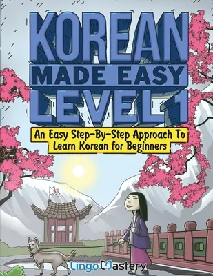 Korean Made Easy Level 1: O abordare ușoară, pas cu pas, pentru a învăța limba coreeană pentru începători (manual + carte de lucru incluse) - Korean Made Easy Level 1: An Easy Step-By-Step Approach To Learn Korean for Beginners (Textbook + Workbook Included)