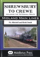 De la Shrewsbury la Crewe - inclusiv traseul Tattenhall - Shrewsbury to Crewe - Including the Tattenhall Route