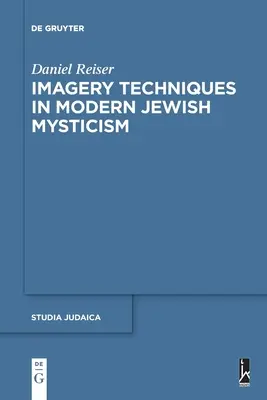 Tehnici imagistice în misticismul evreiesc modern - Imagery Techniques in Modern Jewish Mysticism