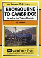 de la Broxbourne la Cambridge - inclusiv ramura Thaxted - Broxbourne to Cambridge - Including the Thaxted Branch