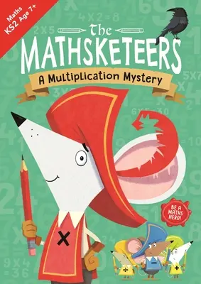 The Mathsketeers - Un mister al înmulțirii: A Key Stage 2 Home Learning Resourcevolumul 4 - The Mathsketeers - A Multiplication Mystery: A Key Stage 2 Home Learning Resourcevolume 4