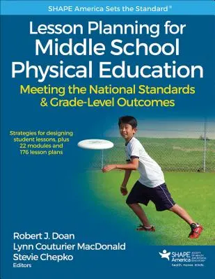 Planificarea lecțiilor de educație fizică pentru gimnaziu: Respectarea standardelor naționale și a rezultatelor la nivel de clasă - Lesson Planning for Middle School Physical Education: Meeting the National Standards & Grade-Level Outcomes