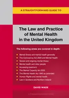 Legea și practica sănătății mintale în Regatul Unit - Un ghid simplu - Law And Practice Of Mental Health In The Uk - A Straightforward Guide