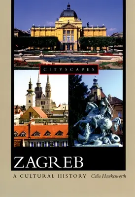 Zagreb: O istorie culturală - Zagreb: A Cultural History